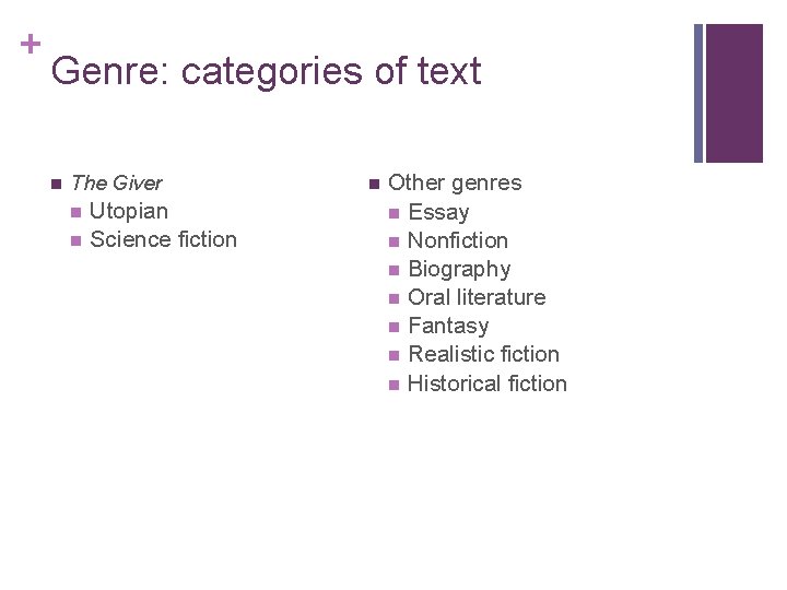 + Genre: categories of text n The Giver Utopian n Science fiction n n