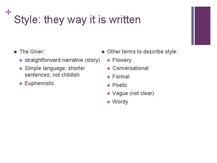 + Style: they way it is written n The Giver: n Other terms to