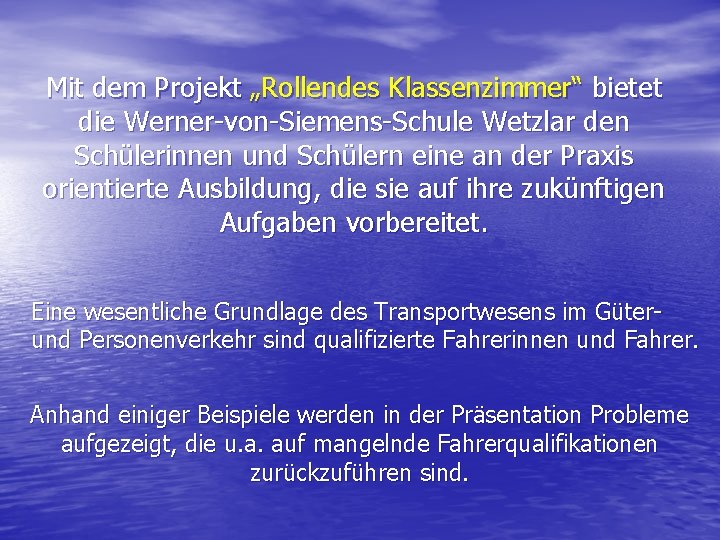 Mit dem Projekt „Rollendes Klassenzimmer“ bietet die Werner-von-Siemens-Schule Wetzlar den Schülerinnen und Schülern eine Mit dem Projekt „Rollendes Klassenzimmer“ bietet die Werner-von-Siemens-Schule Wetzlar den Schülerinnen und Schülern eine