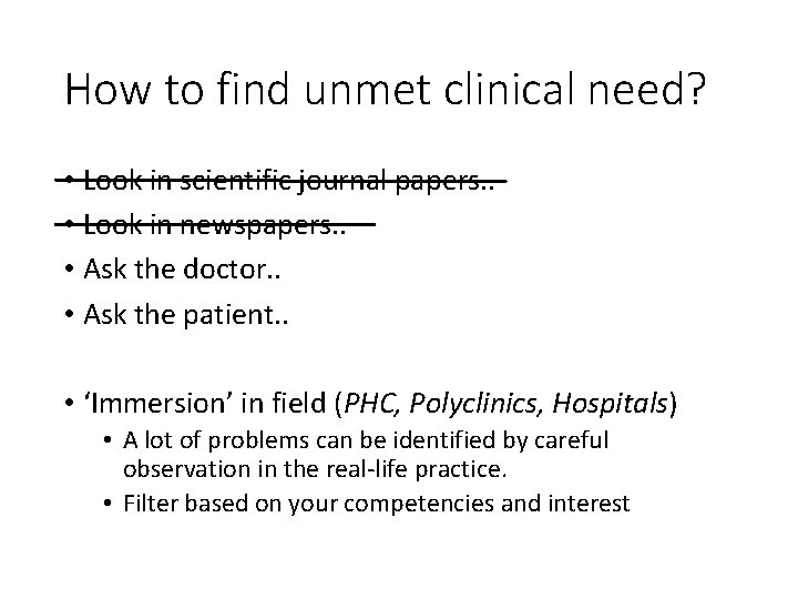 How to find unmet clinical need? • Look in scientific journal papers. . •