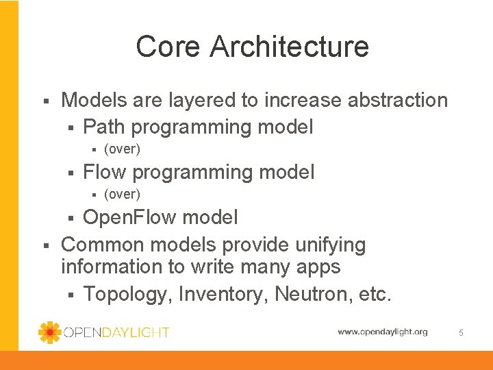 Core Architecture § Models are layered to increase abstraction § Path programming model §