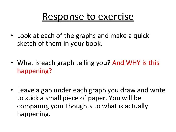 Response to exercise • Look at each of the graphs and make a quick Response to exercise • Look at each of the graphs and make a quick