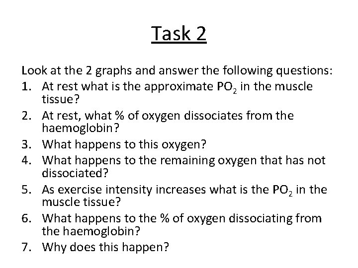 Task 2 Look at the 2 graphs and answer the following questions: 1. At Task 2 Look at the 2 graphs and answer the following questions: 1. At