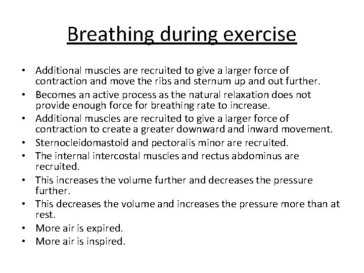 Breathing during exercise • Additional muscles are recruited to give a larger force of Breathing during exercise • Additional muscles are recruited to give a larger force of