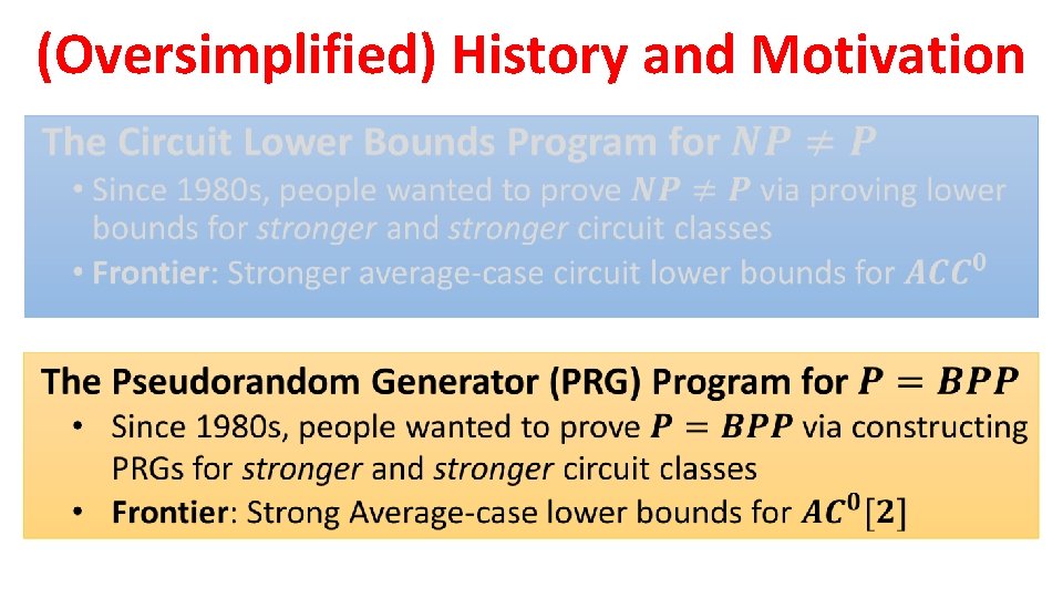 (Oversimplified) History and Motivation • 