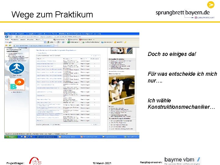 Wege zum Praktikum Doch so einiges da! Für was entscheide ich mich nur…. Ich Wege zum Praktikum Doch so einiges da! Für was entscheide ich mich nur…. Ich
