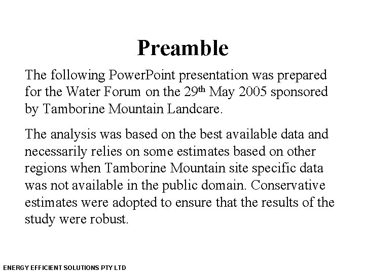 Preamble The following Power. Point presentation was prepared for the Water Forum on the