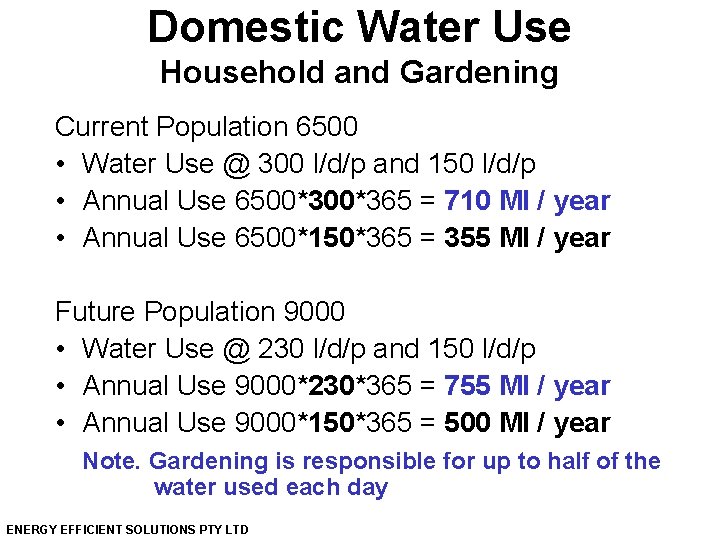 Domestic Water Use Household and Gardening Current Population 6500 • Water Use @ 300