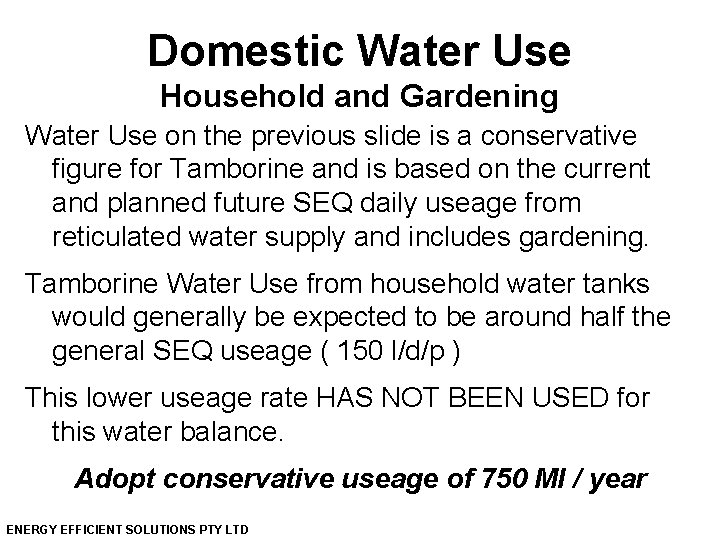 Domestic Water Use Household and Gardening Water Use on the previous slide is a