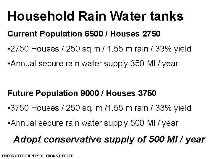 Household Rain Water tanks Current Population 6500 / Houses 2750 • 2750 Houses /