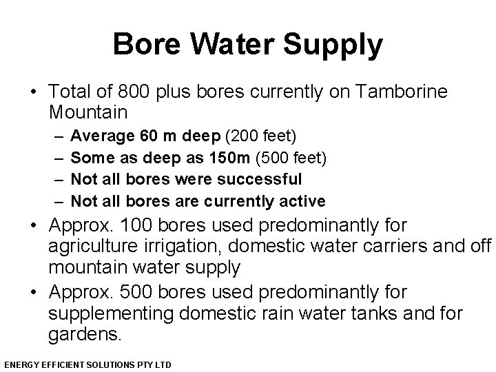 Bore Water Supply • Total of 800 plus bores currently on Tamborine Mountain –