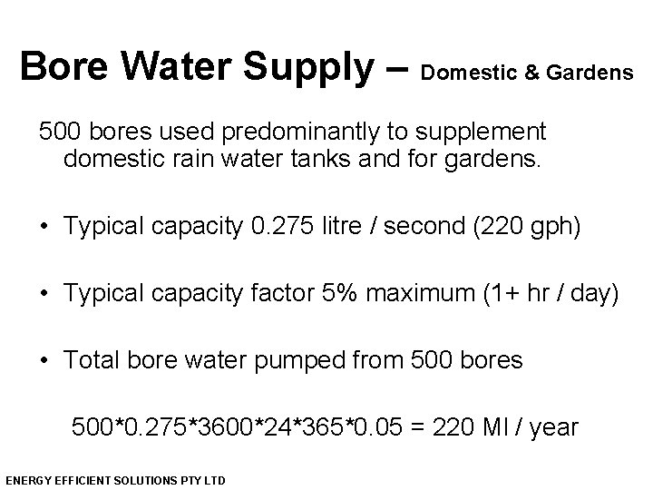 Bore Water Supply – Domestic & Gardens 500 bores used predominantly to supplement domestic