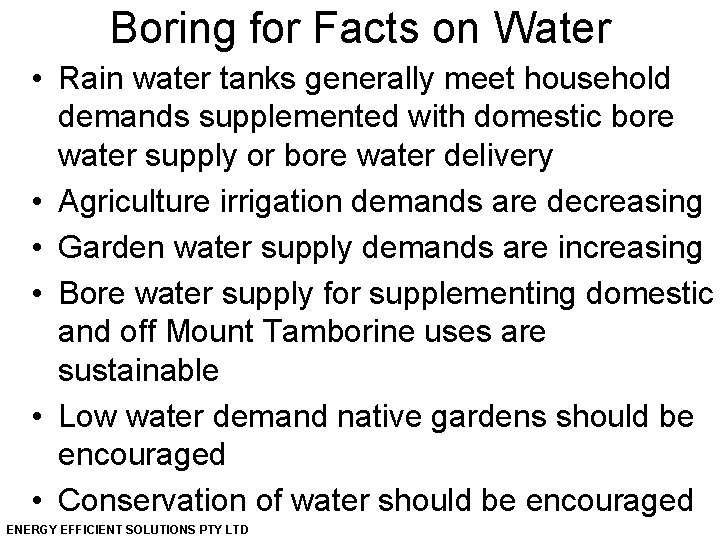 Boring for Facts on Water • Rain water tanks generally meet household demands supplemented