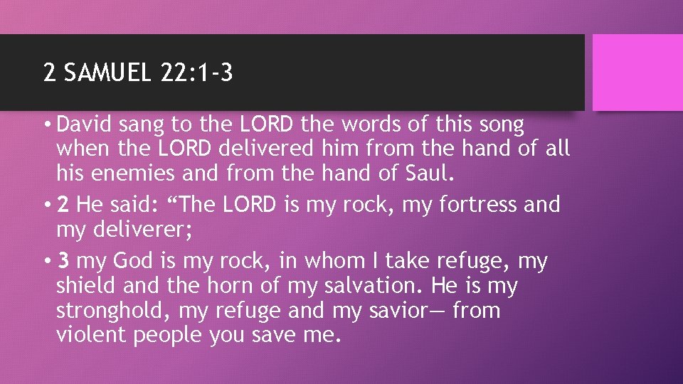 2 SAMUEL 22: 1 -3 • David sang to the LORD the words of