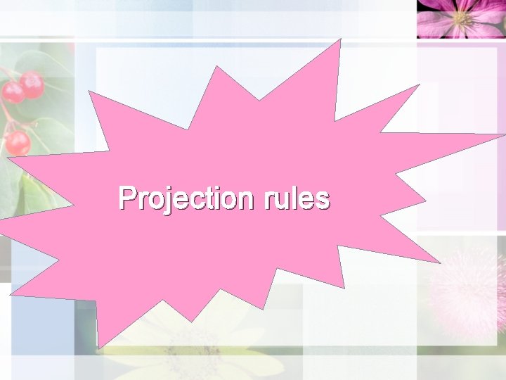 Projection rules 