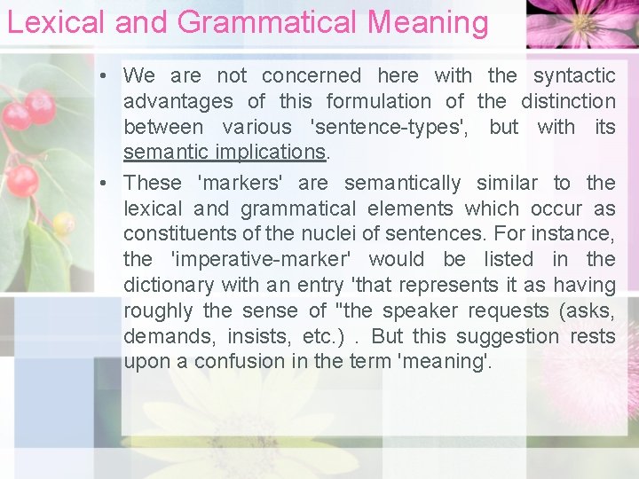 Lexical and Grammatical Meaning • We are not concerned here with the syntactic advantages