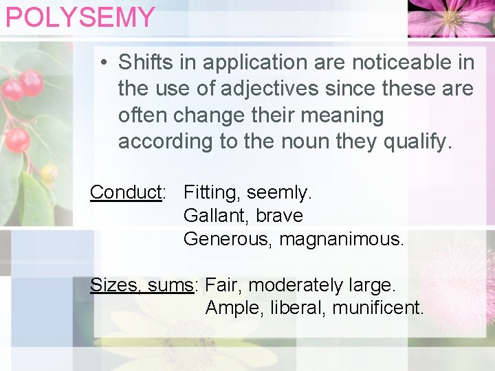 POLYSEMY • Shifts in application are noticeable in the use of adjectives since these