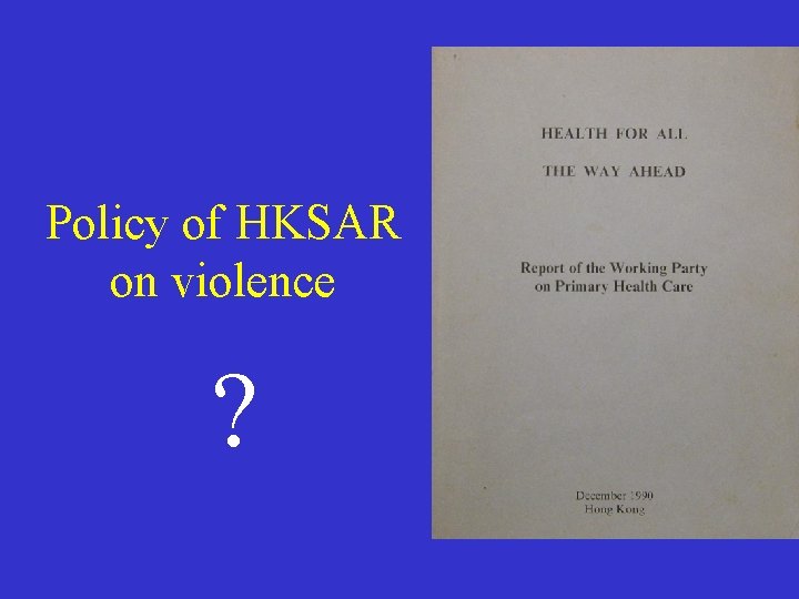 Policy of HKSAR on violence ? 