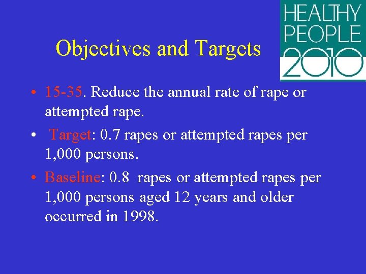 Objectives and Targets • 15 -35. Reduce the annual rate of rape or attempted