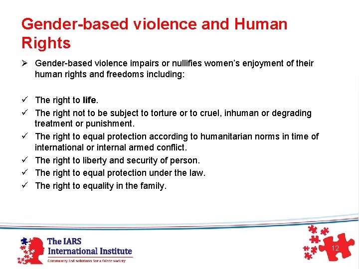 Gender-based violence and Human Rights Ø Gender-based violence impairs or nullifies women’s enjoyment of Gender-based violence and Human Rights Ø Gender-based violence impairs or nullifies women’s enjoyment of