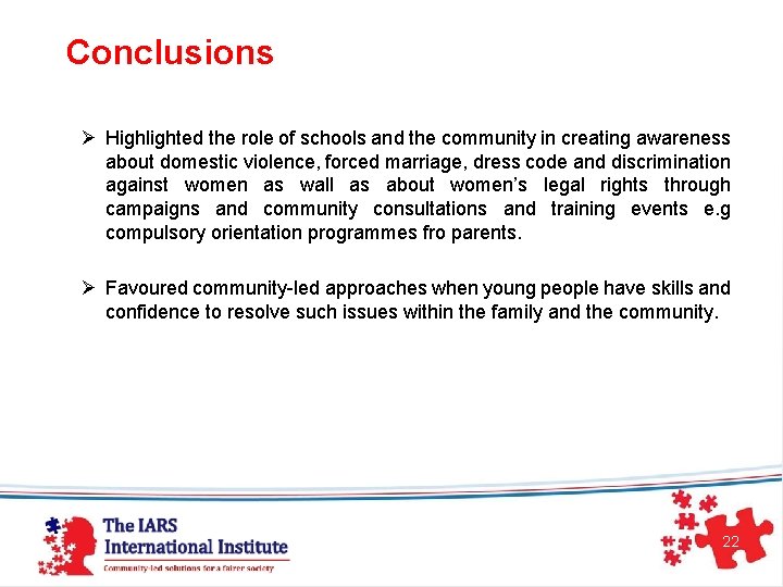 Conclusions Ø Highlighted the role of schools and the community in creating awareness about