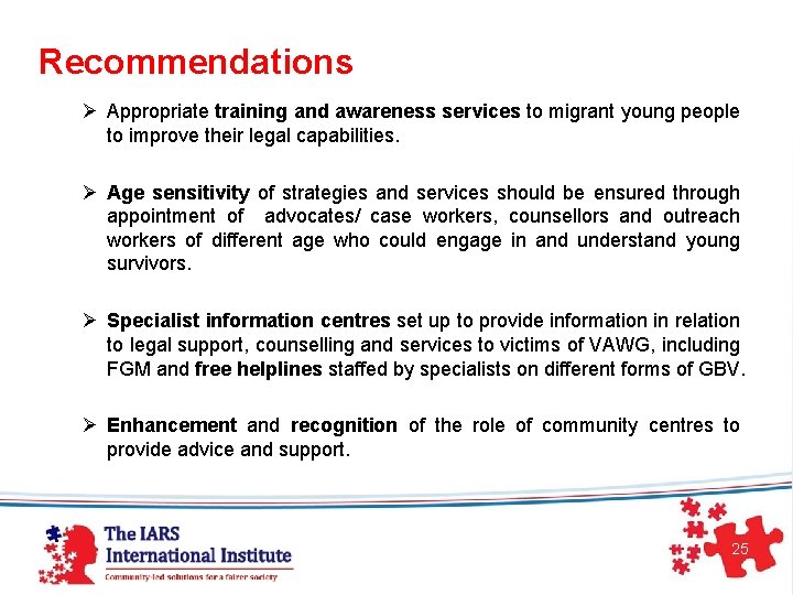 Recommendations Ø Appropriate training and awareness services to migrant young people to improve their