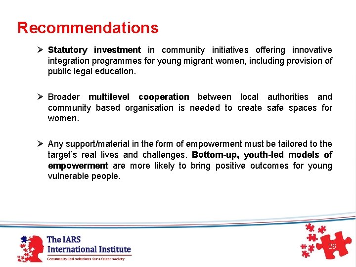 Recommendations Ø Statutory investment in community initiatives offering innovative integration programmes for young migrant Recommendations Ø Statutory investment in community initiatives offering innovative integration programmes for young migrant