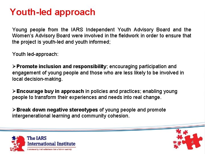 Youth-led approach Young people from the IARS Independent Youth Advisory Board and the Women’s