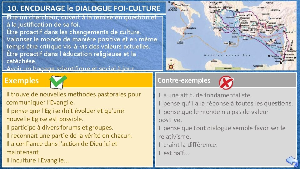 10. ENCOURAGE le DIALOGUE FOI-CULTURE Être un chercheur, ouvert à la remise en question 10. ENCOURAGE le DIALOGUE FOI-CULTURE Être un chercheur, ouvert à la remise en question