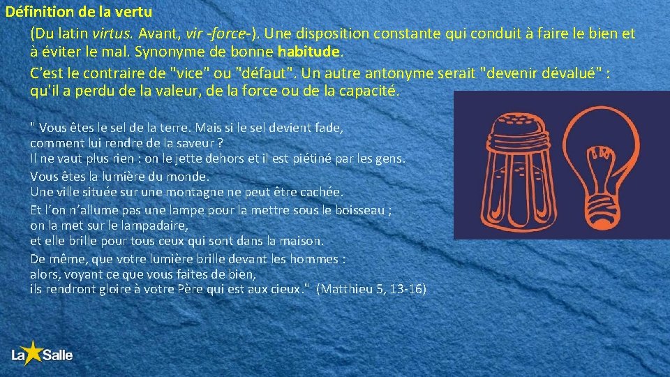Définition de la vertu (Du latin virtus. Avant, vir -force-). Une disposition constante qui Définition de la vertu (Du latin virtus. Avant, vir -force-). Une disposition constante qui