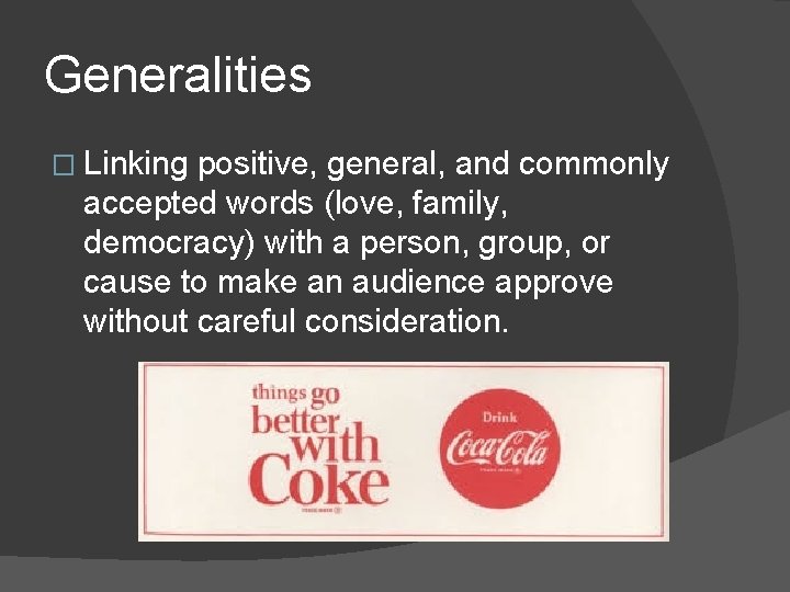 Generalities � Linking positive, general, and commonly accepted words (love, family, democracy) with a