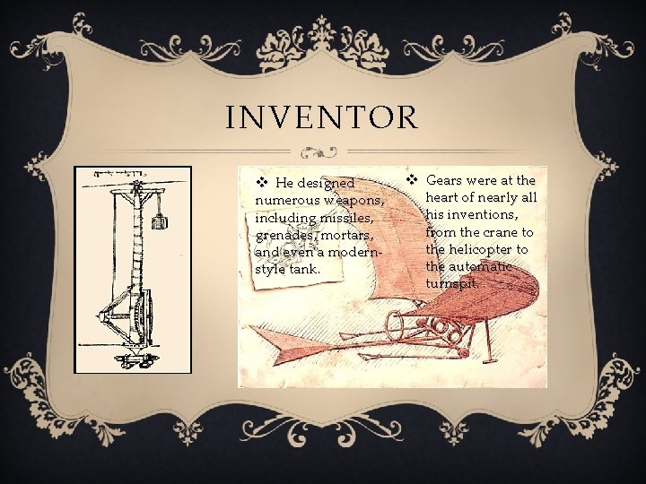 INVENTOR v He designed numerous weapons, including missiles, grenades, mortars, and even a modernstyle