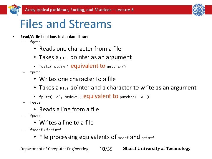 Array typical problems, Sorting, and Matrices – Lecture 8 Files and Streams • Read/Write Array typical problems, Sorting, and Matrices – Lecture 8 Files and Streams • Read/Write