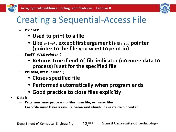 Array typical problems, Sorting, and Matrices – Lecture 8 Creating a Sequential-Access File – Array typical problems, Sorting, and Matrices – Lecture 8 Creating a Sequential-Access File –