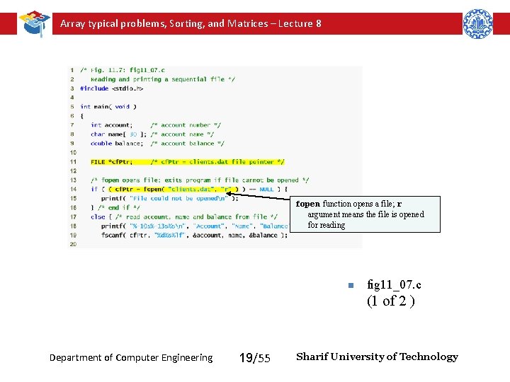 Array typical problems, Sorting, and Matrices – Lecture 8 fopen function opens a file; Array typical problems, Sorting, and Matrices – Lecture 8 fopen function opens a file;