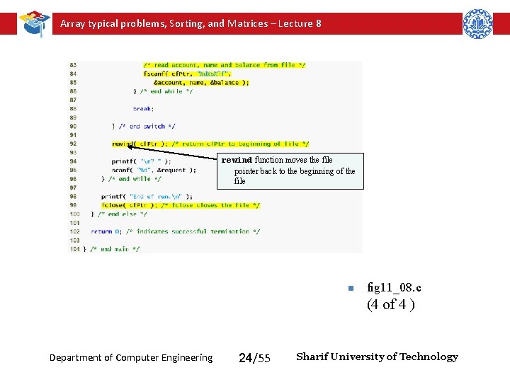 Array typical problems, Sorting, and Matrices – Lecture 8 rewind function moves the file Array typical problems, Sorting, and Matrices – Lecture 8 rewind function moves the file