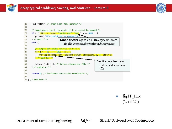 Array typical problems, Sorting, and Matrices – Lecture 8 fopen function opens a file; Array typical problems, Sorting, and Matrices – Lecture 8 fopen function opens a file;