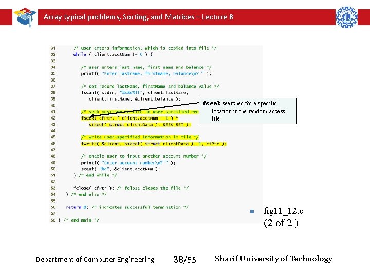 Array typical problems, Sorting, and Matrices – Lecture 8 fseek searches for a specific Array typical problems, Sorting, and Matrices – Lecture 8 fseek searches for a specific