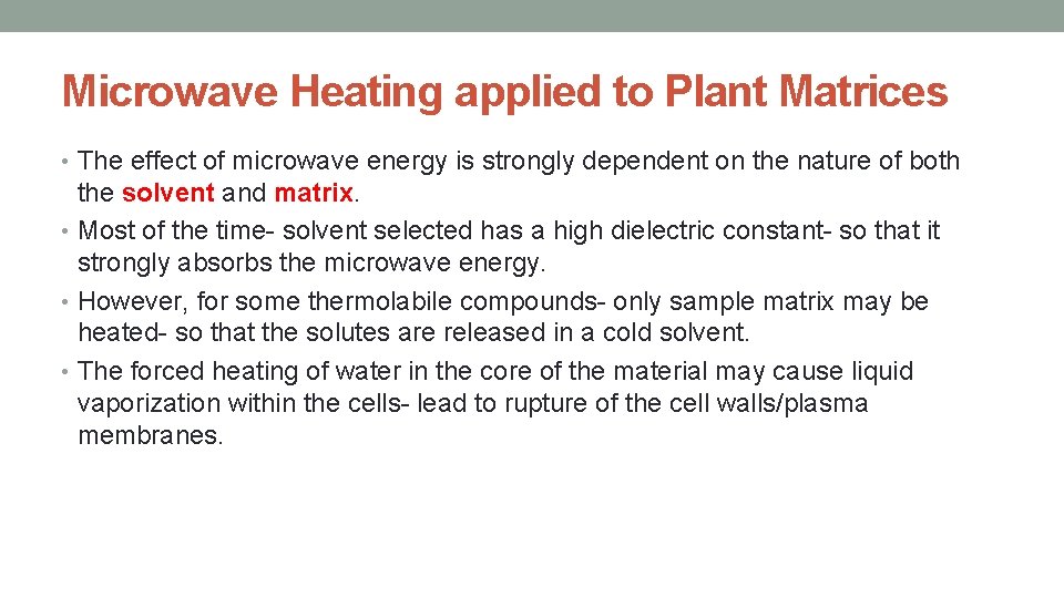 Microwave Heating applied to Plant Matrices • The effect of microwave energy is strongly