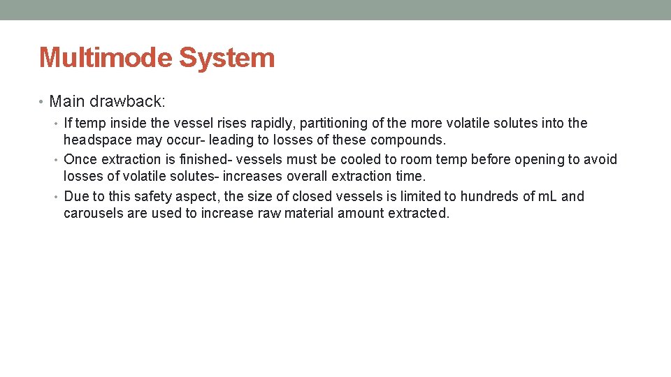 Multimode System • Main drawback: • If temp inside the vessel rises rapidly, partitioning