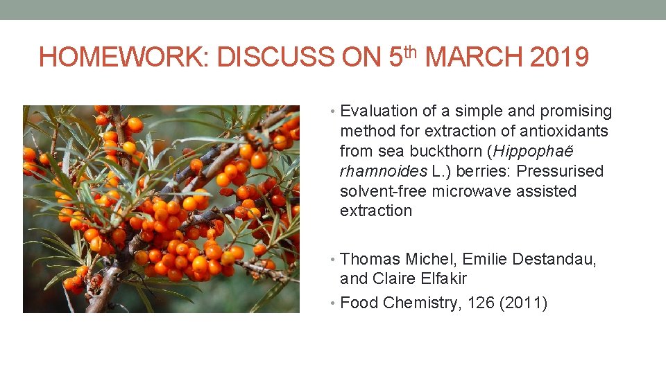 HOMEWORK: DISCUSS ON 5 th MARCH 2019 • Evaluation of a simple and promising