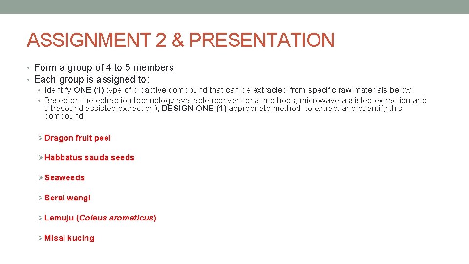 ASSIGNMENT 2 & PRESENTATION • Form a group of 4 to 5 members •