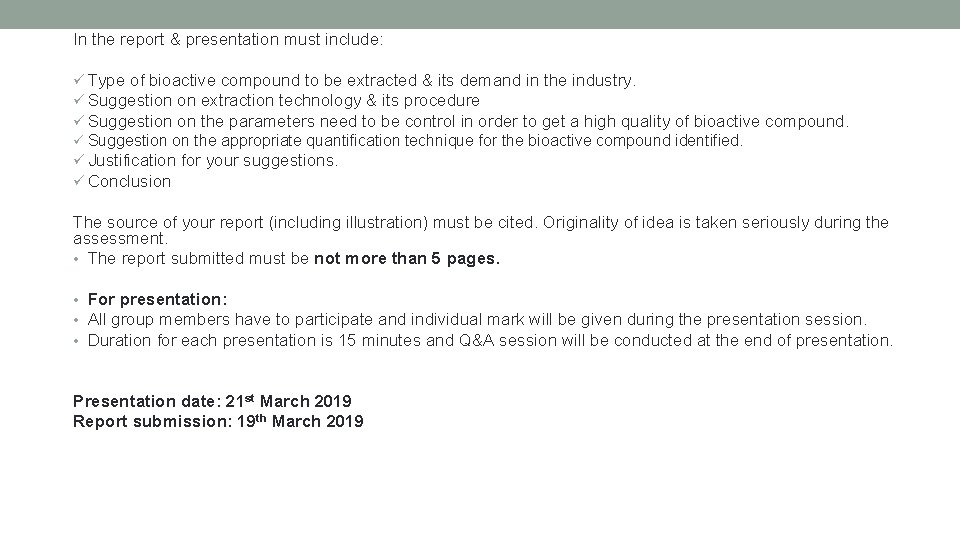 In the report & presentation must include: ü Type of bioactive compound to be