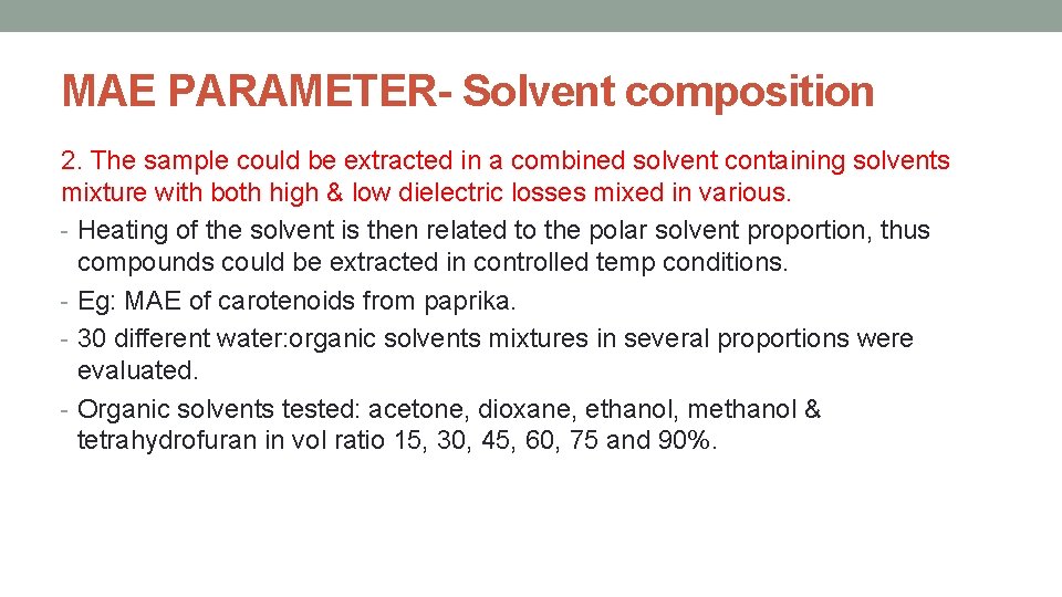 MAE PARAMETER- Solvent composition 2. The sample could be extracted in a combined solvent
