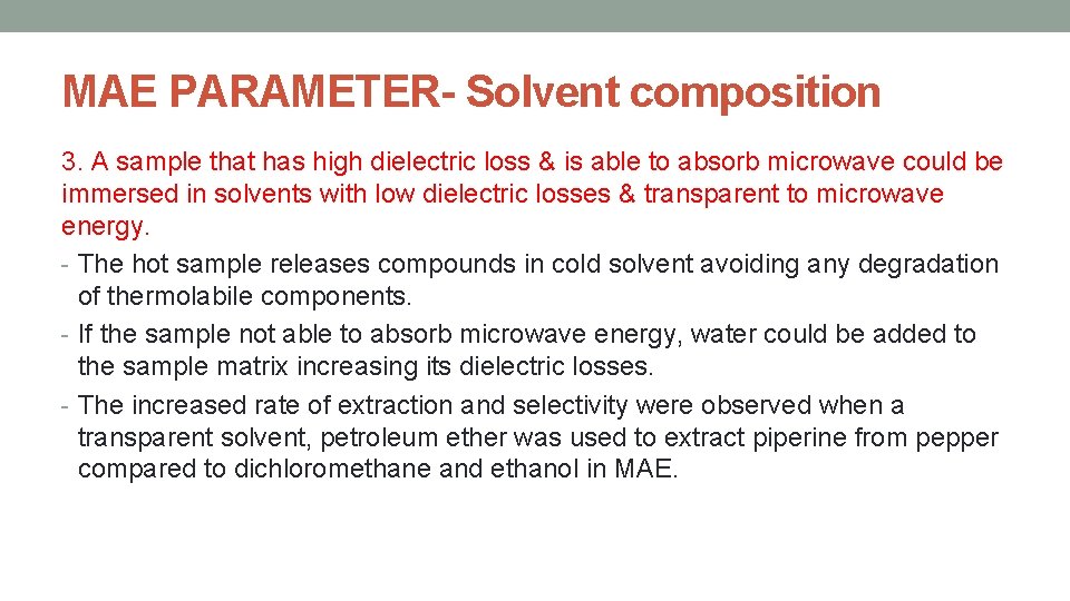 MAE PARAMETER- Solvent composition 3. A sample that has high dielectric loss & is
