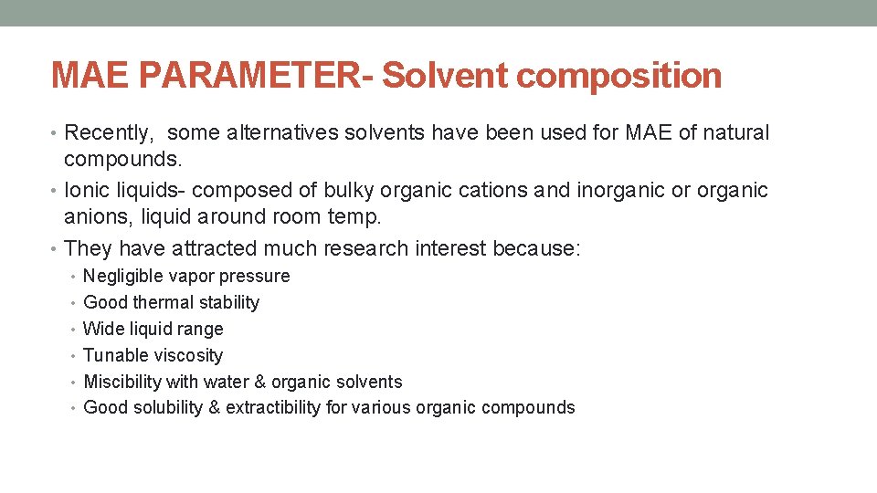 MAE PARAMETER- Solvent composition • Recently, some alternatives solvents have been used for MAE