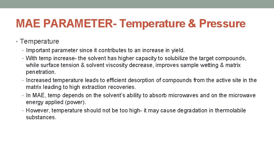 MAE PARAMETER- Temperature & Pressure • Temperature • Important parameter since it contributes to
