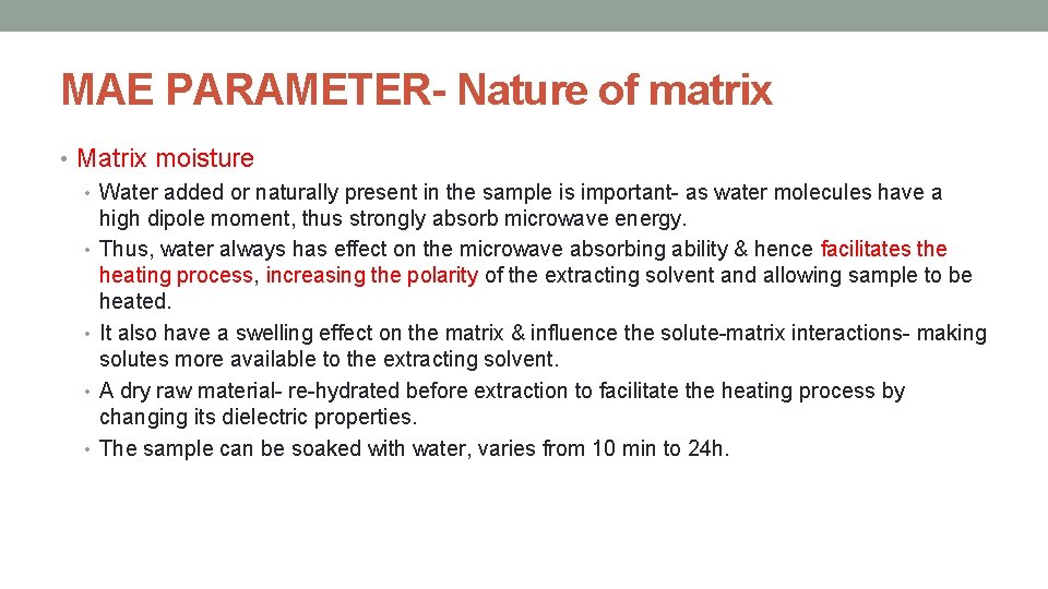 MAE PARAMETER- Nature of matrix • Matrix moisture • Water added or naturally present