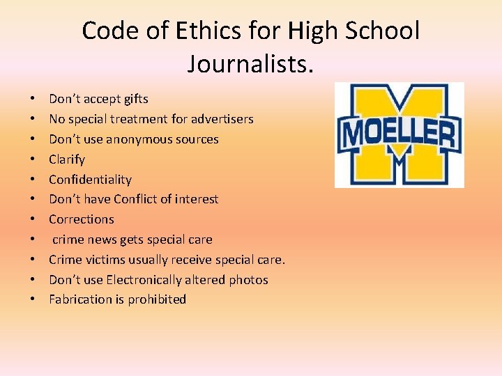 Code of Ethics for High School Journalists. • • • Don’t accept gifts No