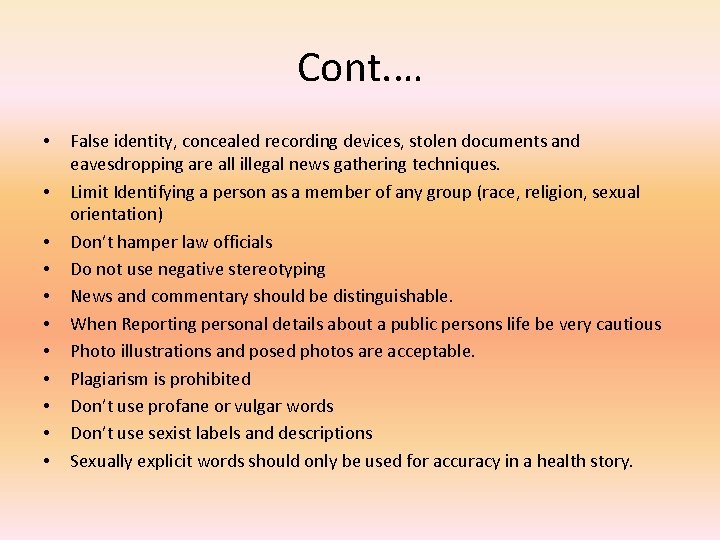 Cont. … • • • False identity, concealed recording devices, stolen documents and eavesdropping